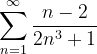 \dpi{120} \sum_{n=1}^{\infty }\frac{n-2}{2n^{3}+1}